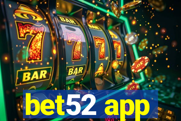 bet52 app